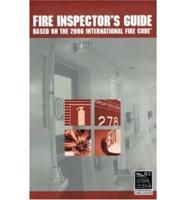 Fire Inspector's Guide Based on the 2006 International Fire Code