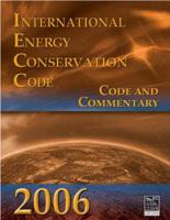 2006 International Energy Conservation Code: Code &amp; Commentary