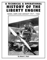A Technical & Operational History of the Liberty Engine
