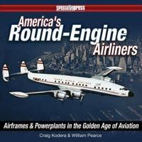 America's Round-Engine Airliners