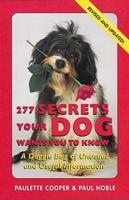 277 Secrets Your Dog Wants You to Know, Revised