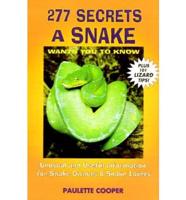 277 Secrets Your Snake and Lizard Wants You to Know