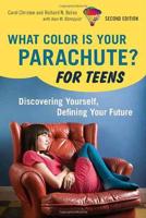 What Color Is Your Parachute? For Teens