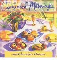 Cinnamon Mornings and Chocolate Dreams