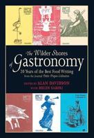 The Wilder Shores of Gastronomy
