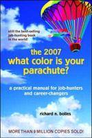 The 2007 What Color Is Your Parachute?