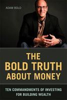 The Bold Truth About Investing