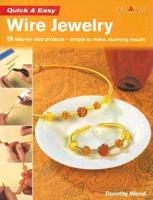 Quick & Easy Wire Jewelry