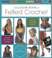 The Color Book of Felted Crochet