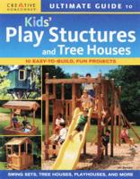 Ultimate Guide to Kids' Play Structures and Tree Houses