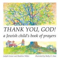 Thank You, God! (A Jewish Child's Book of Prayers)