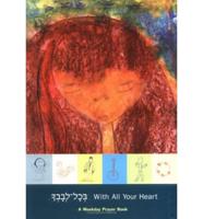 With All Your Heart (A Weekday Prayer Book)
