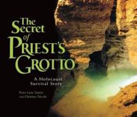 TheSecret of Priest's Grotto: A Holocaust Survival Story