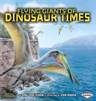 Flying Giants of Dinosaur Time