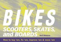 Bikes, Scooters, Skates and Boards