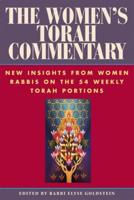 The Women's Torah Commentary: New Insights from Women Rabbis on the 54 Weekly Torah Portions
