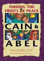 Cain & Abel: Finding the Fruits of Peace