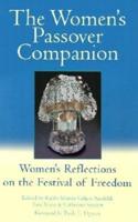 The Women's Passover Companion: Women's Reflections on the Festival of Freedom