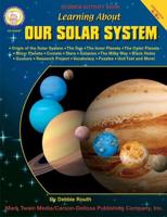Learning About Our Solar System, Grades 4 - 8