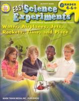 Easy Science Experiments, Grades 4 - 8