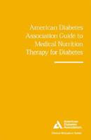 American Diabetes Association Guide to Medical Nutrition Therapy for Diabetes