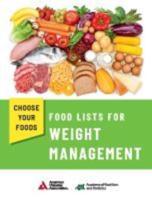 Choose Your Foods. Food Lists for Weight Management