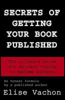 Secrets of Getting Your Book Published