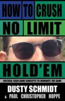 How to Crush No-Limit Hold'em