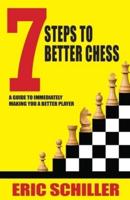 7 Steps to Better Chess