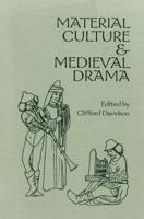 Material Culture & Medieval Drama