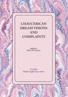 Chaucerian Dream Visions and Complaints