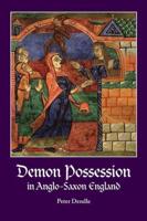 Demon Possession in Anglo-Saxon England