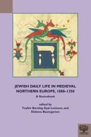 Jewish Daily Life in Medieval Northern Europe, 1080-1350