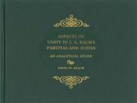 Aspects of Unity in J.S. Bach's Partitas and Suites