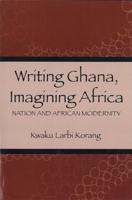 Writing Ghana, Imagining Africa