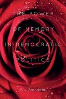 The Power of Memory in Democratic Politics