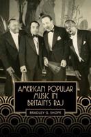 American Popular Music in Britain's Raj
