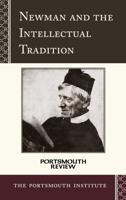 Newman and the Intellectual Tradition: Portsmouth Review