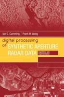 Digital Processing of Synthetic Aperture Radar Data: Algorithms and Implementation