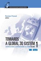 Towards a Global 3G System Vol. 1