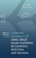 Computer Simulation of Aerial Target Radar Scattering, Recognition, Detection, and Tracking