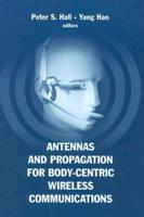 Antennas and Propagation for Body-Centric Wireless Communications