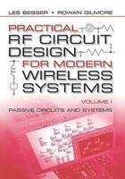 Practical RF Circuit Design for Modern Wireless Systems. Vol. 1 Passive Circuits and Systems