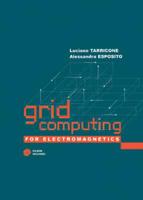 Grid Computing for Electromagnetics