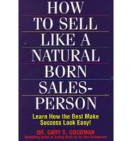 How to Sell Like a Natural Born Salesperson