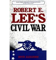 Robert E. Lee's Civil War