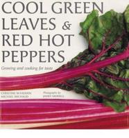 Cool Green Leaves & Red Hot Peppers