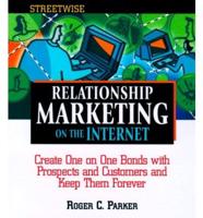 Streetwise Relationship Marketing on the Internet
