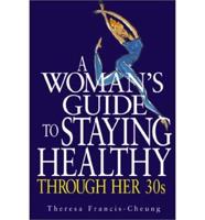 A Woman's Guide to Staying Healthy Through Her 30S