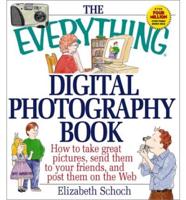 The Everything Digital Photography Book